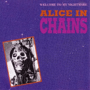 Alice In Chains : Welcome to My Nightmare
